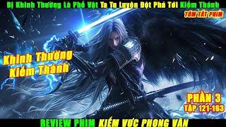 Bị Khinh Thường Là Phế Vật Ta Tu Luyện Đột Phá Tới Kiếm Thánh | Review Phim Kiếm Vực Phong Vân P3