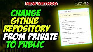 How to change github repository from private to public 2024