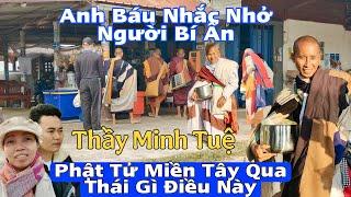 Người Bí Ẩn Theo Đoàn Anh Báu Nhắc Nhở Có Thể Bị Trục Xuất! Phật Tử Từ Miền Tây Gặp Thầy Điều Này