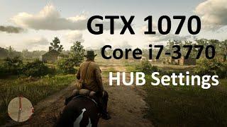 Red Dead Redemption 2 | GTX 1070 + Core i7 3770 (HUB Settings)
