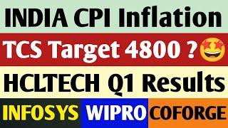 INDIA CPI Inflation | TCS Share Target | HCLTECH Q1 Results | Infosys | Wipro | Coforge