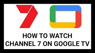 How to Watch Channel 7 using 7Plus on Google TV | Step-by-Step Tutorial