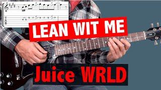 Lean Wit Me - Juice WRLD // Guitar Lesson (MELODY) + FREE TAB