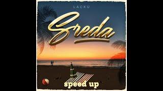 Lacku - Sreda (speed up)