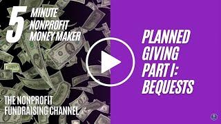 Planned Giving Part I: Bequest Basics