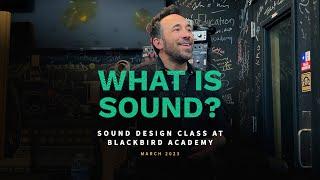 What is Sound? Sound Design Exploration at Blackbird Academy.