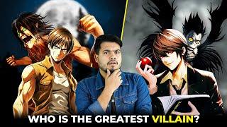 Light Yagami Vs Eren Yeager Who is The GREATEST Villain of All time?