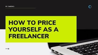 How to Price Yourself as a Freelancer