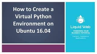 Creating a Virtual Environment for Python on Ubuntu 16.04