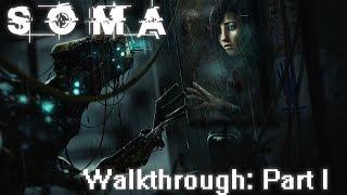 SOMA | Complete Walkthrough [ PART 1 ]