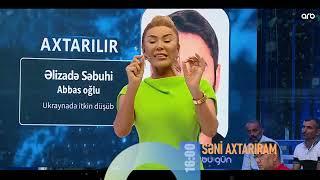 Seni axtariram 14.06.2024 / Səni axtarıram 14 iyun 2024 saat 16.00 ANONS Fragman