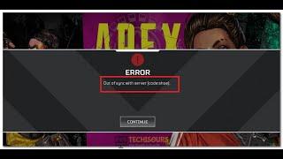 Fix Apex Legends Error Out Of Sync With Server