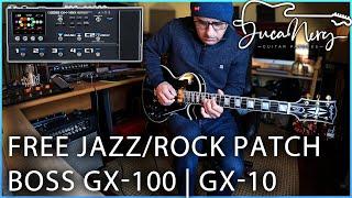 BOSS GX-100 | GX-10 -  FREE Jazz/Rock Patch