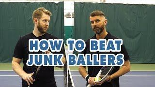 How To Beat The DREADED Junk Baller - Tennis Strategy