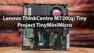 Project TinyMiniMicro Lenovo M720 M720q Tiny Review