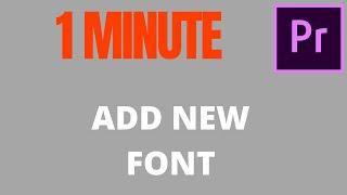 Premiere Pro CC  How to Add New Fonts 2021