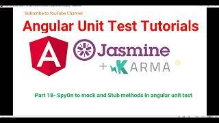 Part 18 -  SpyOn to mock and Stub methods in angular unit test | Angular unit test case Tutorials