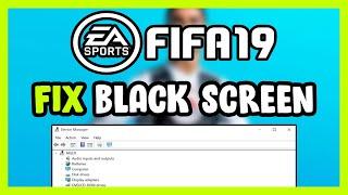How to FIX FIFA 19 Black Screen!