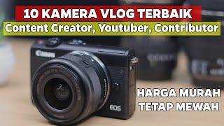 10 KAMERA VLOG  TERBAIK UNTUK CONTENT CREATOR, YOUTUBER PEMULA, CONTRIBUTOR, HARGA MURAH TETAP MEWAH