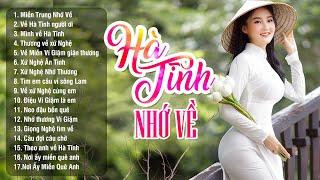 Hà Tĩnh nhớ về - Tuyển Tập Những bài hát Dân ca xứ Nghệ đặc biệt hay | Nghe Là Mê Liền