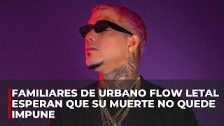 Familiares de urbano Flow Letal esperan que su muerte no quede impune