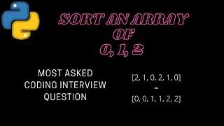 Sort an array of 0s, 1s and 2s | Python | Coding interview