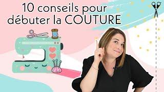  10 CONSEILS  pour débuter la COUTURE / MES ASTUCES pour coudre en progressant / By PopO