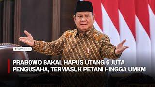 Prabowo bakal hapus utang 6 juta pengusaha, termasuk petani hingga UMKM