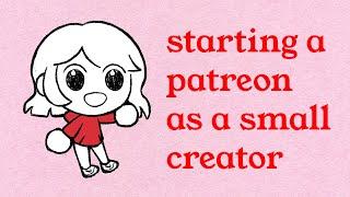 Starting a Patreon  Setting up Tiers, How to Get Followers, Avoiding Burn Out, Small Creator Tips