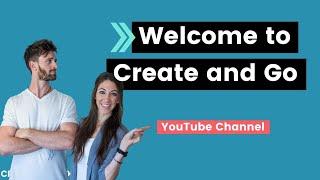 Welcome to Create and Go's Youtube Channel! Here's Our Story...