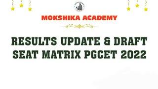 UPDATE ON RESULTS & DRAFT SEAT MATRIX PGCET 2022