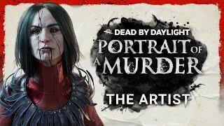 Dead by Daylight | Portrait of a Murder | The Artist Trailer