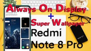 Enable MIUI 12.5 Always On Display AOD + Super Wallpaper On Redmi Note 8 Pro | Latest | Working |