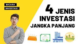 4 jenis investasi jangka panjang yang bisa dipilih untuk berinvestasi