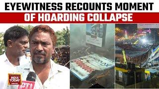 Mumbai's Ghatkopar Hoarding Eyewitness Account; 14 Dead & 74 Injured | Collapse Causes Traffic Jam