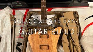 Solo guitars EXK-1 Guitar Build