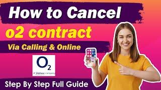 How To Cancel O2 Contract via Calling & Online [ New Updated Method of 2024 ]