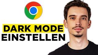 Google Chrome Dark Mode Aktivieren (2024) - So Geht's!