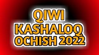 QIWI KASHALOQ OCHISH VA TEKINGA IDINTFIKATSIYA QILISH 2022