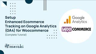 Setup Enhanced Ecommerce Tracking on Google Analytics (GA4) for Woocommerce (Complete Tutorial)