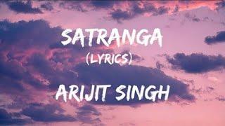 Satranga song lyrics