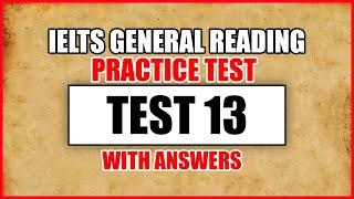 IELTS General Reading Practice Test 13 With Answers