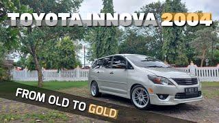 MODIFIKASI TOYOTA KIJANG INNOVA TAHUN 2004 | FROM OLD TO GOLD | GOKIL! |