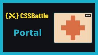 CSS Battle Solution | Target 159 - Portal | CSS3 | CSS Challenge