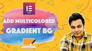 Elementor gradient background tutorial: Add Multiple colours[More than 2]