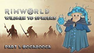 Rimworld Wildmen to Spacers // Episode 1 // Oogabooga