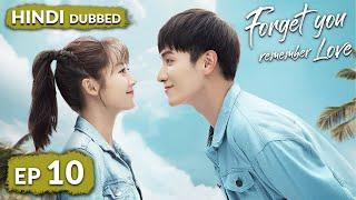 Forget You Remember Love《HINDI DUB》Full Episode 10 | Chinese Drama in Hindi Dubbed