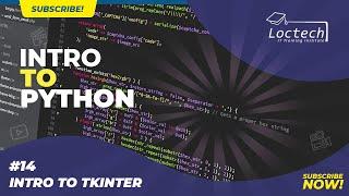 Introduction To Python: Video 14 -  Intro to Tkinter