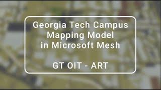 GT OIT - Georgia Tech Campus Massing Model in Microsoft Mesh