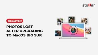 How to Recover Photos Lost After Upgrading to macOS Big Sur?